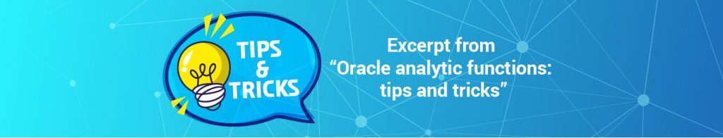 Read more about the article Excerpt from Oracle analytic functions: tips and tricks