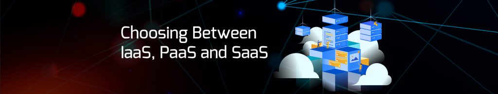 Read more about the article Choosing Between IaaS, PaaS, and SaaS when contemplating Cloud Migration