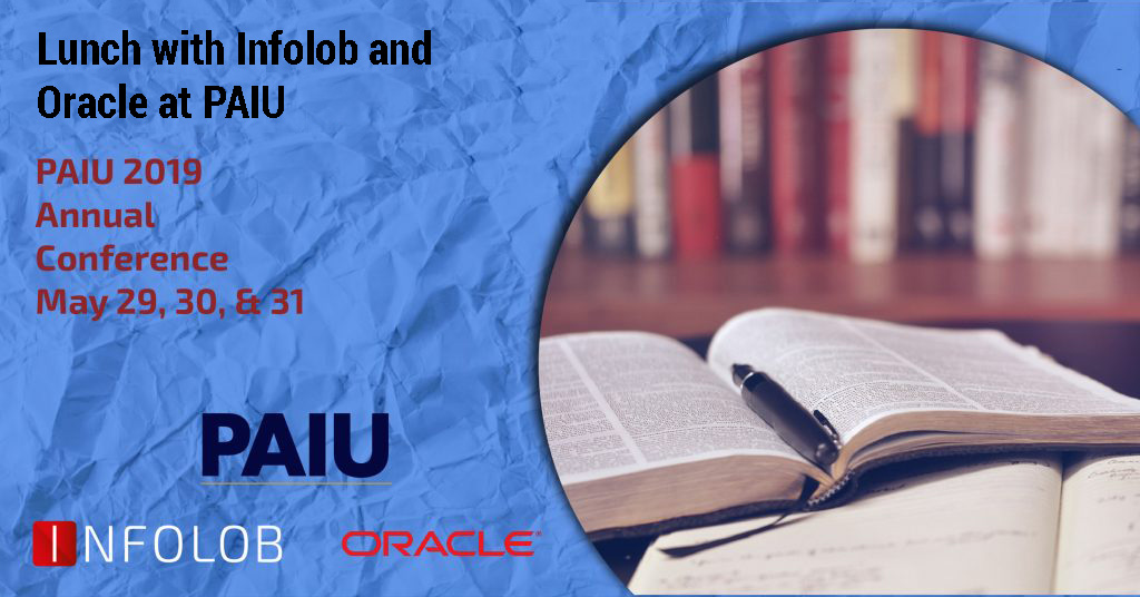 You are currently viewing Join Infolob and Oracle at the PAIU 2019 Annual Conference on May 29, 30, & 31!