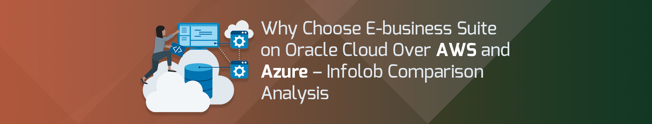 Read more about the article Why Choose E-business Suite on Oracle Cloud Over AWS and Azure – Infolob Comparison Analysis