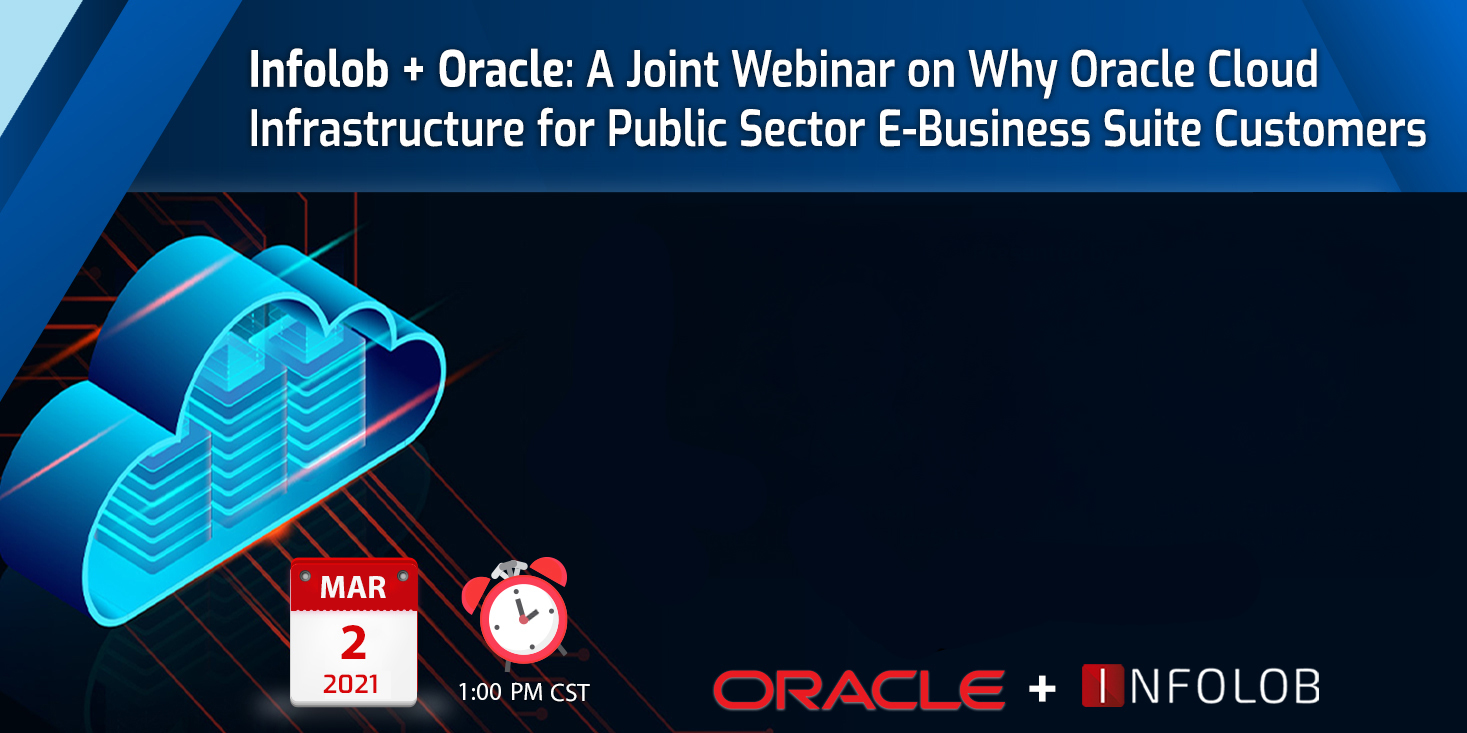 Read more about the article Infolob + Oracle: A Joint Webinar on EBS on OCI for Public Sector