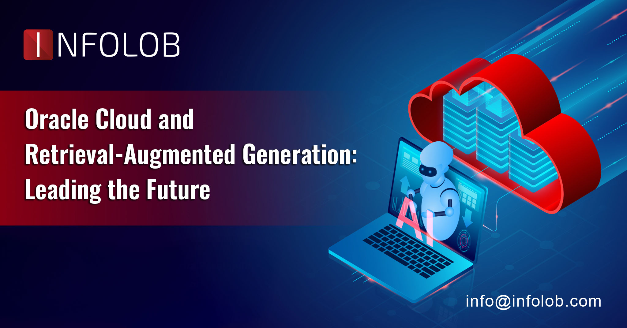 You are currently viewing Retrieval Augmented Generation (RAG) and Oracle Cloud: Leading the Future