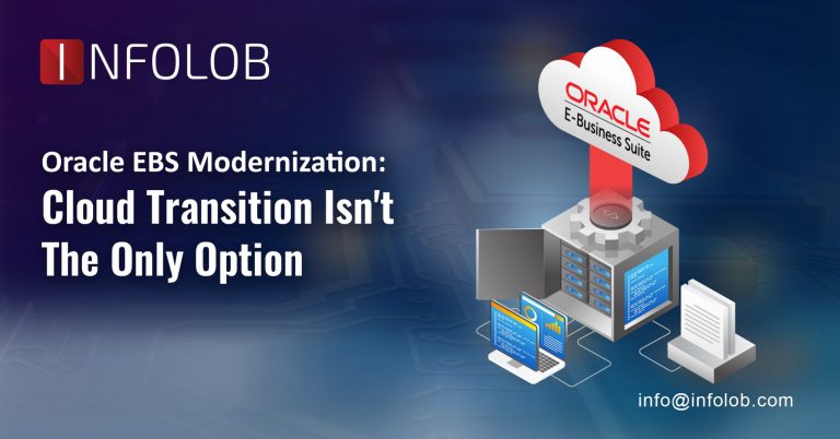 Explore the Ways to Modernize Your Oracle EBS: Moving to Cloud Isn’t ...