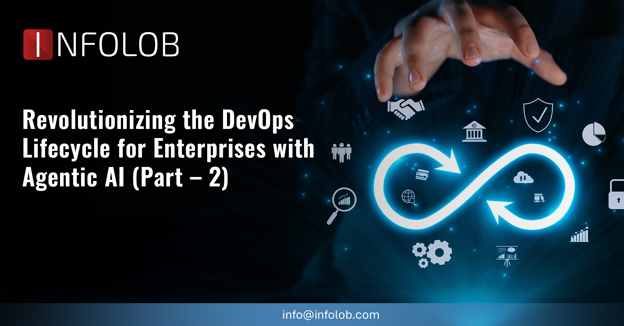 You are currently viewing Revolutionizing the DevOps Lifecycle for Enterprises with Agentic AI (Part – II)